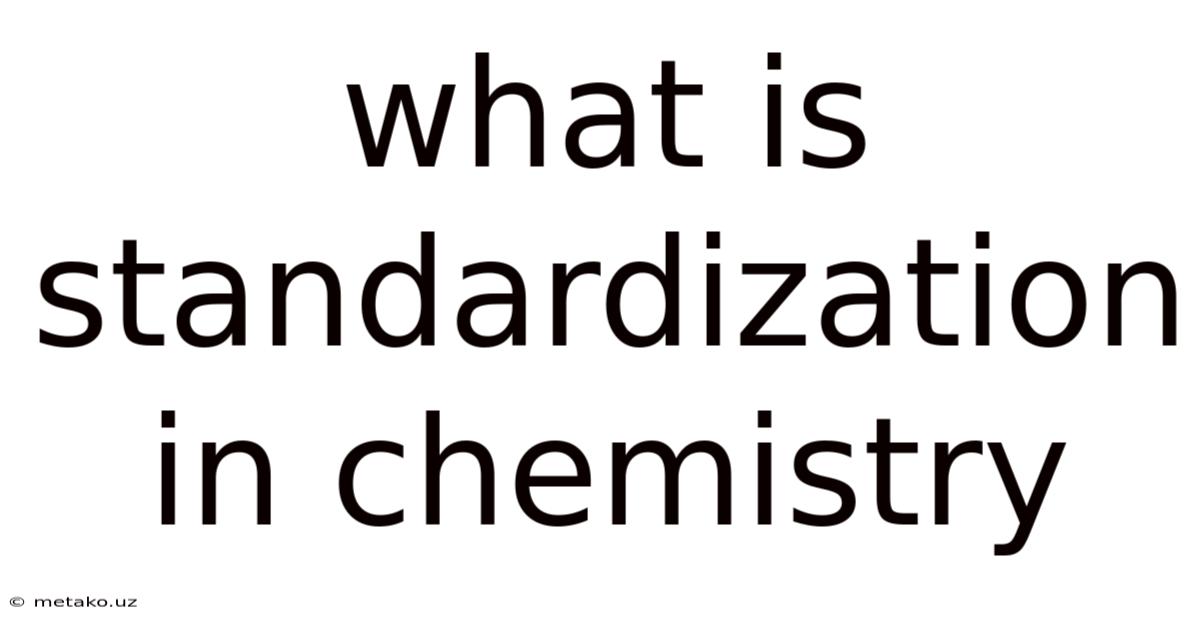What Is Standardization In Chemistry