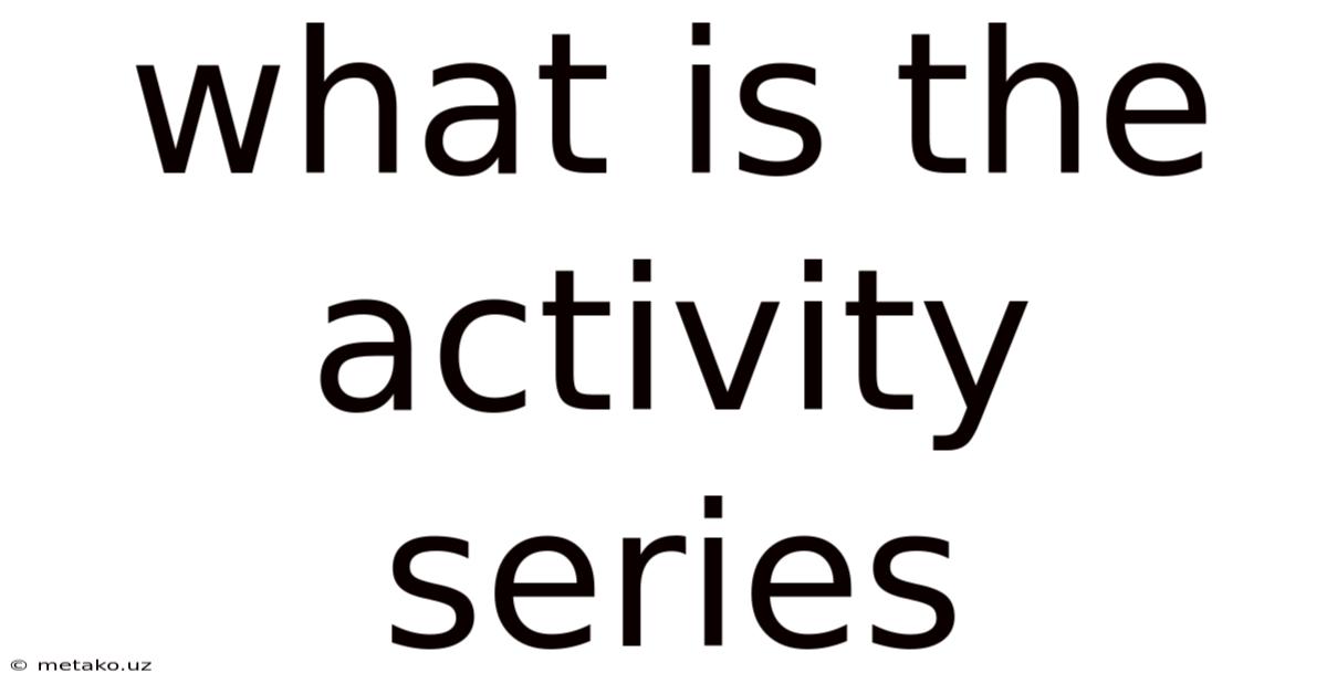 What Is The Activity Series