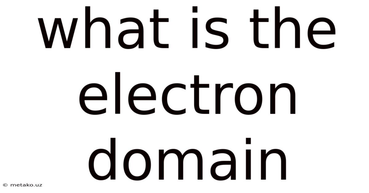 What Is The Electron Domain