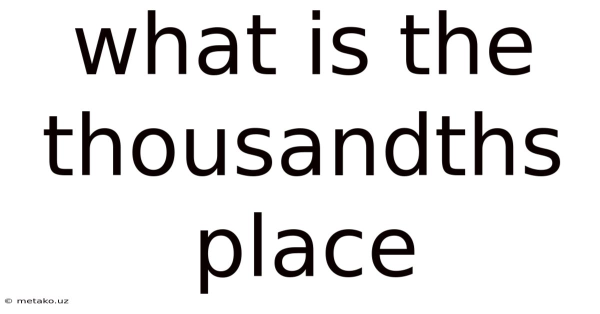 What Is The Thousandths Place