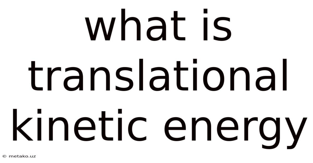 What Is Translational Kinetic Energy