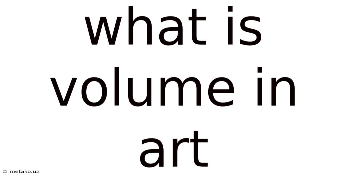 What Is Volume In Art