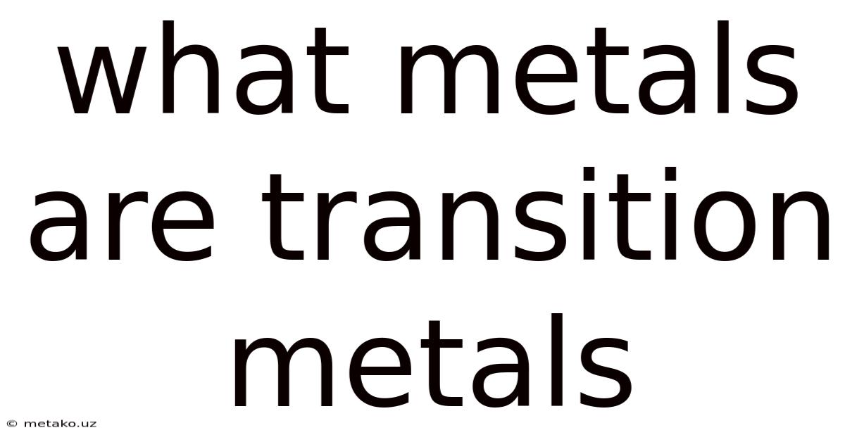 What Metals Are Transition Metals