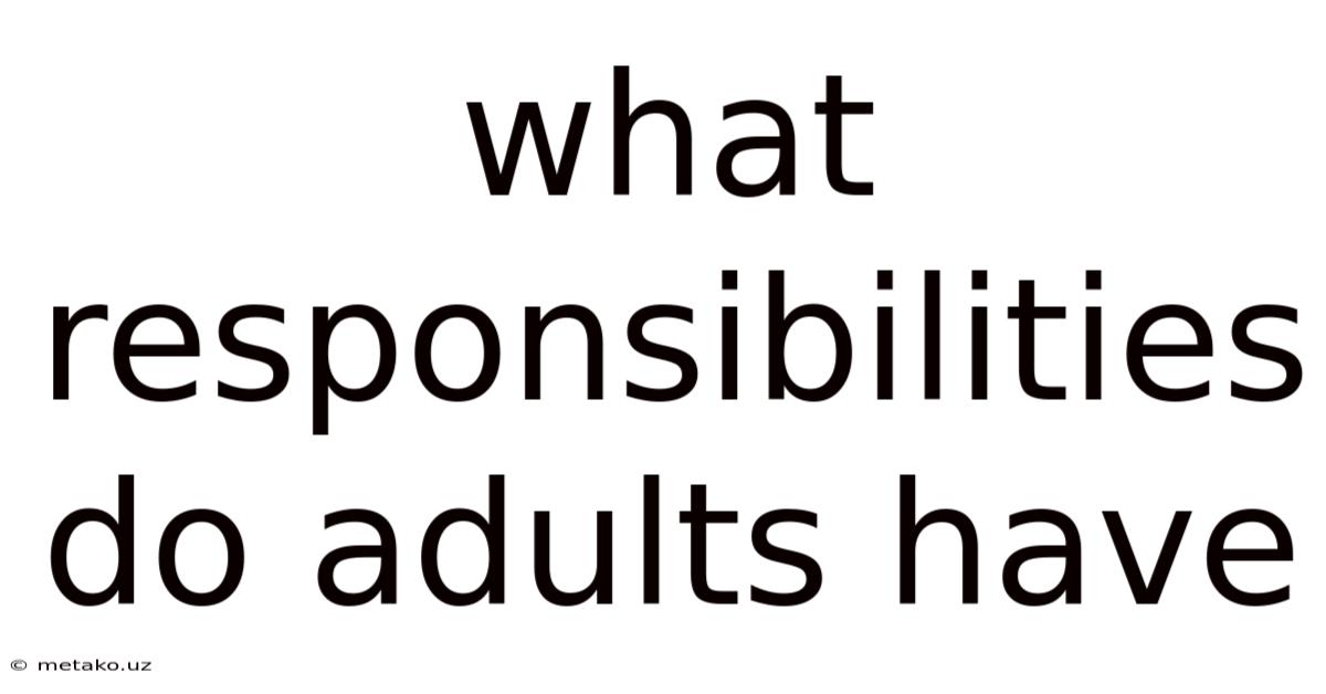 What Responsibilities Do Adults Have