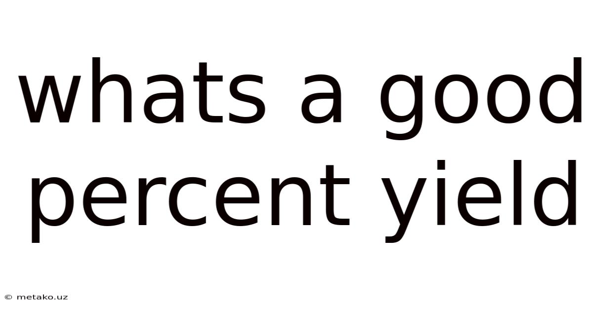 Whats A Good Percent Yield
