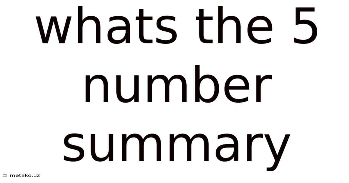 Whats The 5 Number Summary